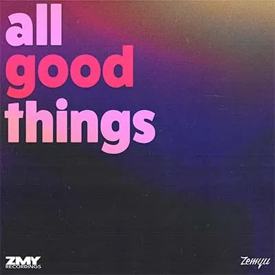 All Good Things All Good Things